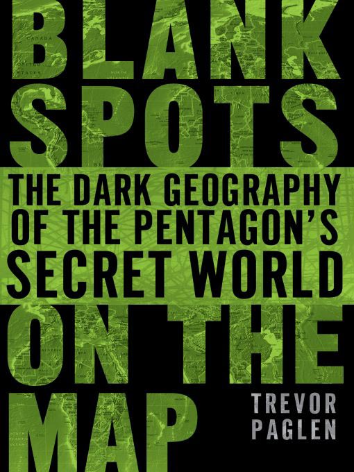 Title details for Blank Spots on the Map by Trevor Paglen - Available